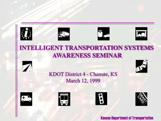 INTELLIGENT TRANSPORTATION SYSTEMS AWARENESS SEMINAR