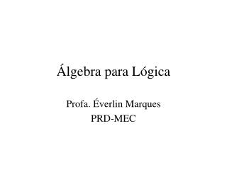 Álgebra para Lógica