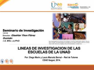 LINEAS DE INVESTIGACION DE LAS ESCUELAS DE LA UNAD