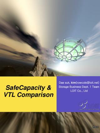 SafeCapacity &amp; VTL Comparison