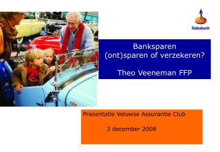 Banksparen (ont)sparen of verzekeren? Theo Veeneman FFP