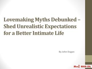 Lovemaking Myths Debunked – Shed Unrealistic Expectations