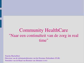 Community HealthCare &quot;Naar een continuïteit van de zorg in real time&quot;
