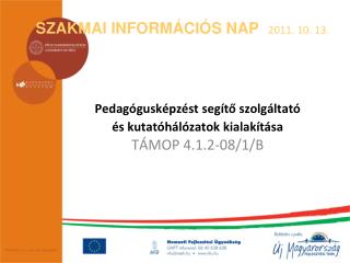 SZAKMAI INFORMÁCIÓS NAP 2011. 10. 13.
