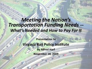 Meeting the Nation’s Transportation Funding Needs -- What’s Needed and How to Pay For It