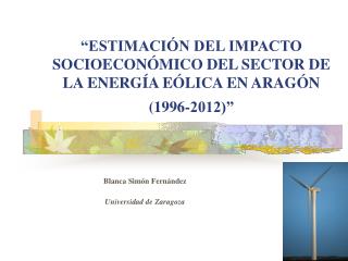 “ESTIMACIÓN DEL IMPACTO SOCIOECONÓMICO DEL SECTOR DE LA ENERGÍA EÓLICA EN ARAGÓN (1996-2012)”