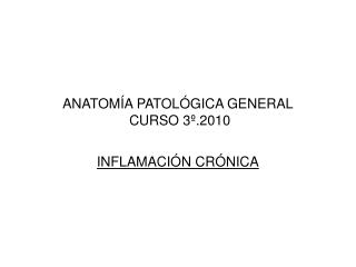 ANATOMÍA PATOLÓGICA GENERAL CURSO 3º.2010