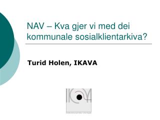 NAV – Kva gjer vi med dei kommunale sosialklientarkiva?