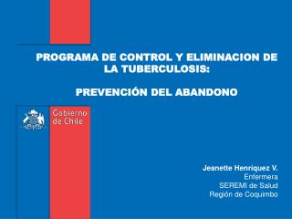PROGRAMA DE CONTROL Y ELIMINACION DE LA TUBERCULOSIS: PREVENCIÓN DEL ABANDONO
