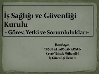 İş Sağlığı ve Güvenliği Kurulu - Görev, Yetki ve Sorumlulukları-