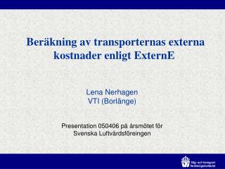Beräkning av transporternas externa kostnader enligt ExternE