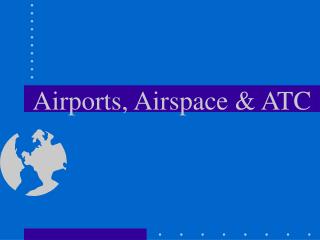 Airports, Airspace &amp; ATC