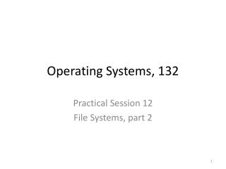 Operating Systems , 132