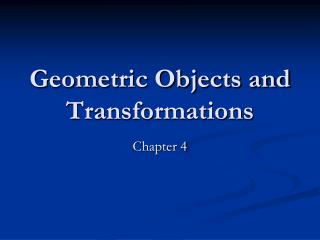 Geometric Objects and Transformations