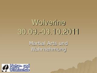 Wolverine 30.09.-03.10.2011