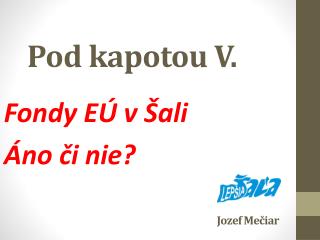 Pod kapotou V .