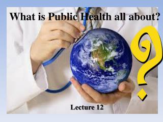 What is Public Health all about?