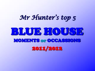 Mr Hunter’s top 5