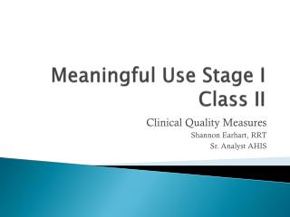 Meaningful Use Stage I Class II