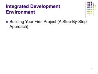 Integrated Development Environment