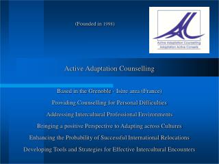 (Founded in 1998 ) Active Adaptation Counselling Based in the Grenoble - Isère area (France)