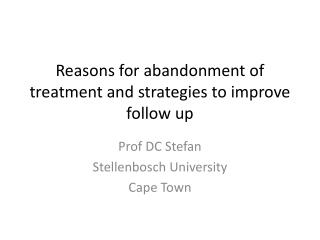 Reasons for abandonment of treatment and strategies to improve follow up
