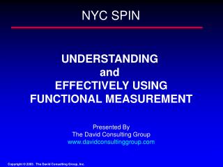 UNDERSTANDING and EFFECTIVELY USING FUNCTIONAL MEASUREMENT Presented By
