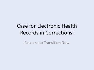 Case for Electronic Health Records in Corrections:
