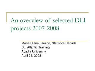An overview of selected DLI projects 2007-2008
