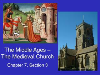 The Middle Ages – The Medieval Church Chapter 7, Section 3