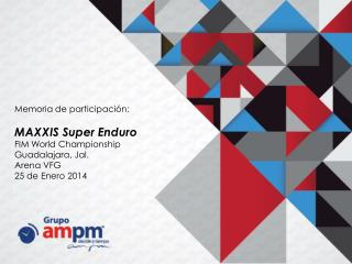 Memoria de participación: MAXXIS Super Enduro FIM World Championship Guadalajara, Jal.