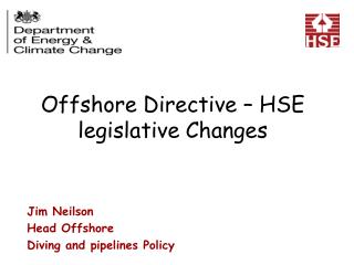 Offshore Directive – HSE legislative Changes