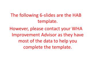 The following 6-slides are the HAB template.