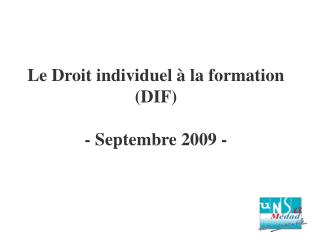 Le Droit individuel à la formation (DIF) - Septembre 2009 -