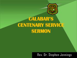 CALABAR’S CENTENARY SERVICE SERMON