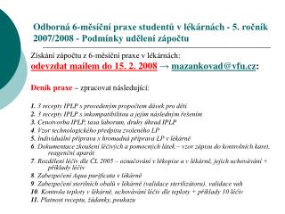Odborná 6-měsíční praxe studentů v lékárnách - 5. ročník 2007/2008 - Podmínky udělení zápočtu