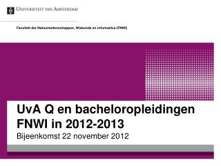 UvA Q en bacheloropleidingen FNWI in 2012-2013