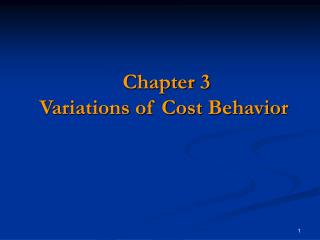 Chapter 3 Variations of Cost Behavior