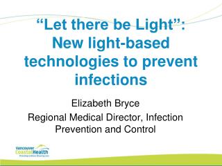 “Let there be Light”: New light-based technologies to prevent infections