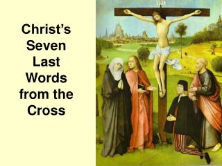 Christ’s Seven Last Words from the Cross