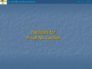 Facilities for 9-cell Nb cavities