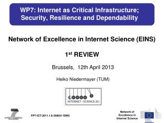 WP7: Internet as Critical Infrastructure; Security, Resilience and Dependability