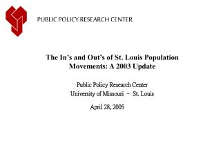 The In’s and Out’s of St. Louis Population Movements: A 2003 Update Public Policy Research Center