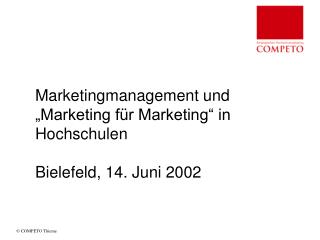 Marketingmanagement und „Marketing für Marketing“ in Hochschulen Bielefeld, 14. Juni 2002