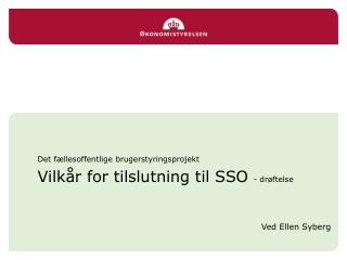 Det fællesoffentlige brugerstyringsprojekt Vilkår for tilslutning til SSO - drøftelse