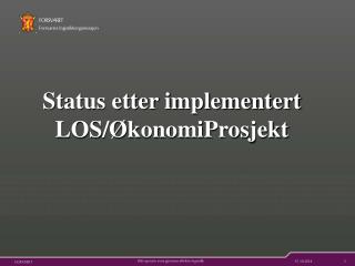 Status etter implementert LOS/ØkonomiProsjekt