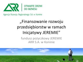 „Finansowanie rozwoju przedsiębiorstw w ramach Inicjatywy JEREMIE”
