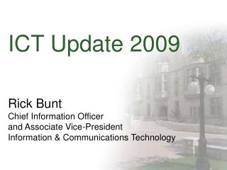 Rick Bunt Chief Information Officer and Associate Vice-President