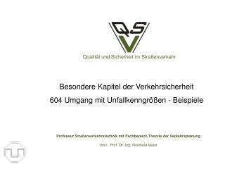 Besondere Kapitel der Verkehrsicherheit 604 Umgang mit Unfallkenngrößen - Beispiele