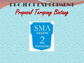 PROJECT EXPERIMENT Proposal Teropong Bintang